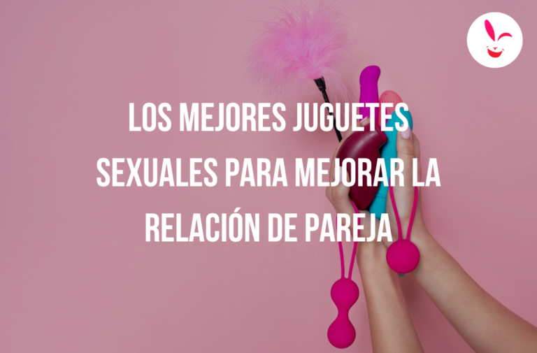 Los 5 mejores juguetes sexuales para mejorar la relación de pareja