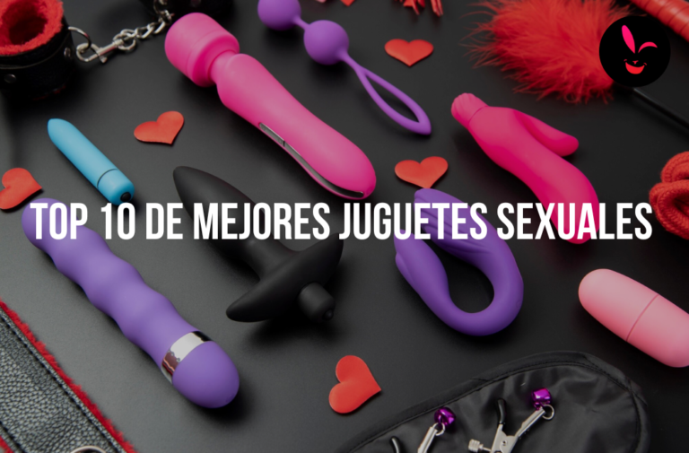 Top 10 de mejores juguetes sexuales + Descripción y consejos