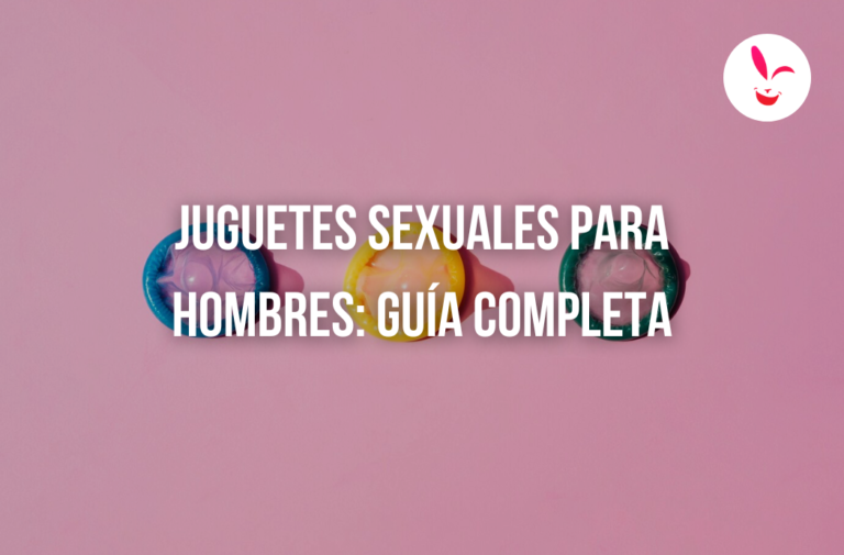 Guía de Juguetes Sexuales para Hombres: Opciones y Tips