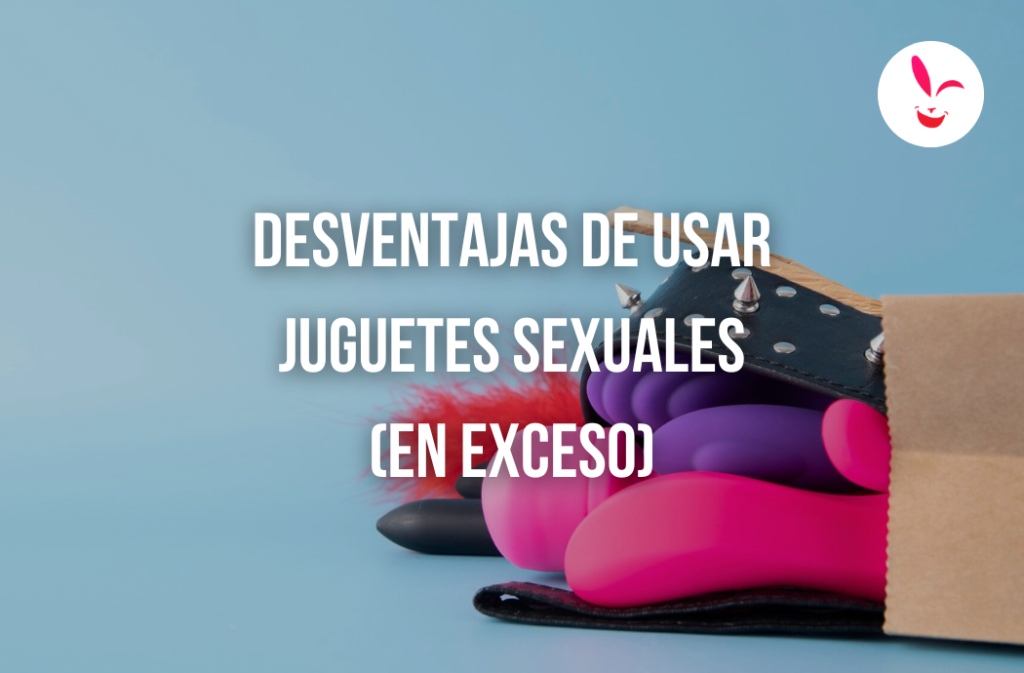 Desventajas de los juguetes sexuales